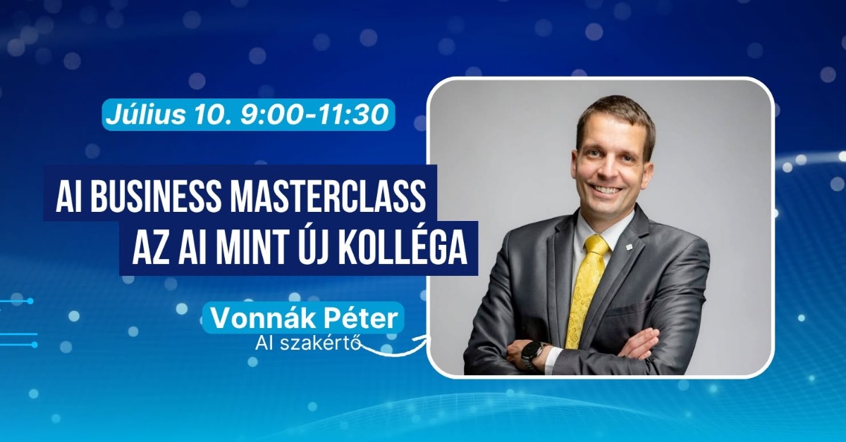 AI business masterclass - Az AI mint új kolléga - Vonnák Péter AI szakértő